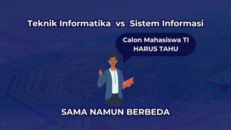 Perbedaan Teknik Informatika dan Sistem Informasi